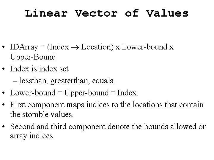 Linear Vector of Values • IDArray = (Index Location) x Lower bound x Upper