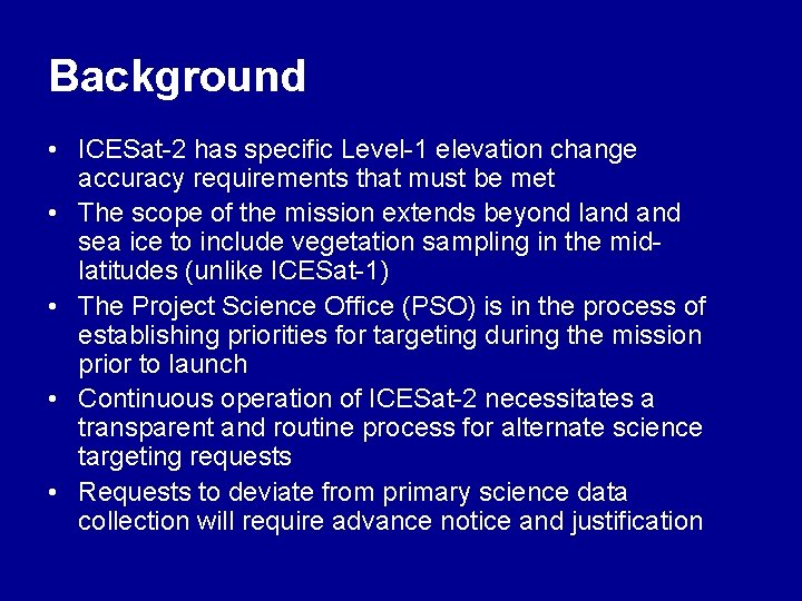 Background • ICESat-2 has specific Level-1 elevation change accuracy requirements that must be met
