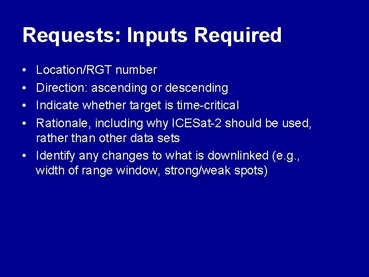 Requests: Inputs Required • • Location/RGT number Direction: ascending or descending Indicate whether target