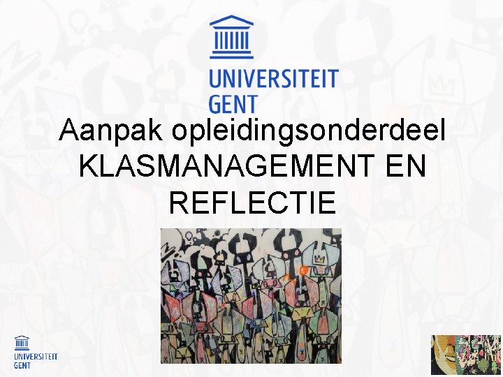 Aanpak opleidingsonderdeel KLASMANAGEMENT EN REFLECTIE 