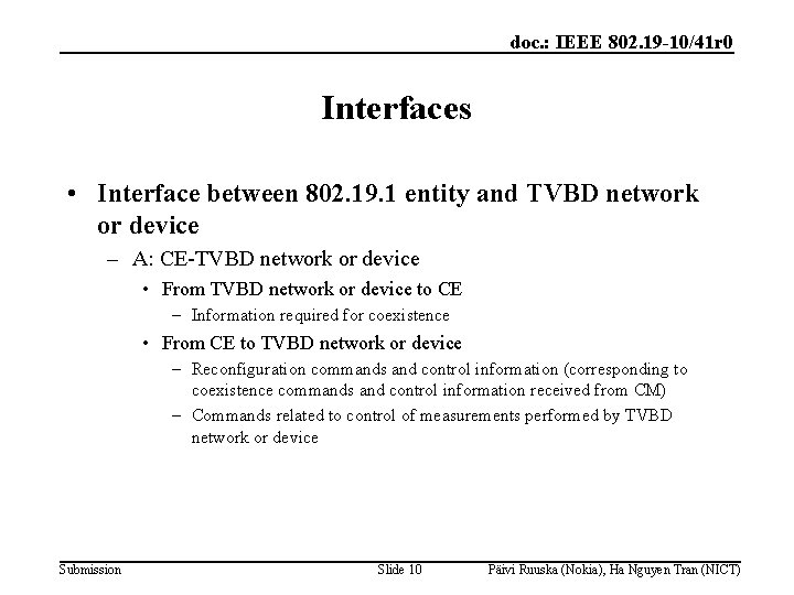 doc. : IEEE 802. 19 -10/41 r 0 Interfaces • Interface between 802. 19.