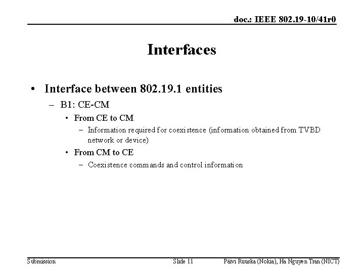 doc. : IEEE 802. 19 -10/41 r 0 Interfaces • Interface between 802. 19.