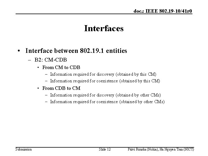 doc. : IEEE 802. 19 -10/41 r 0 Interfaces • Interface between 802. 19.