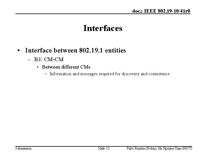 doc. : IEEE 802. 19 -10/41 r 0 Interfaces • Interface between 802. 19.