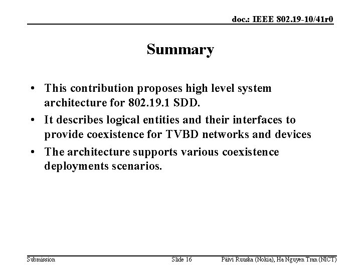 doc. : IEEE 802. 19 -10/41 r 0 Summary • This contribution proposes high