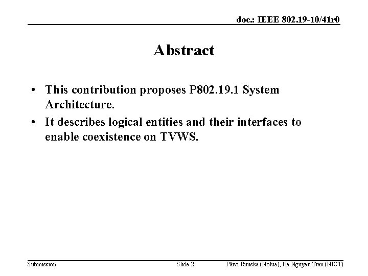 doc. : IEEE 802. 19 -10/41 r 0 Abstract • This contribution proposes P