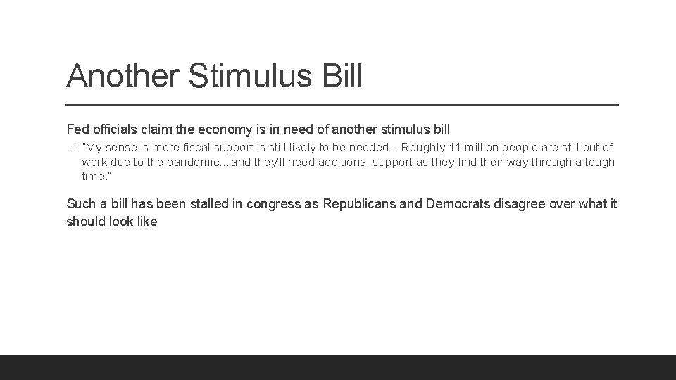 Another Stimulus Bill Fed officials claim the economy is in need of another stimulus