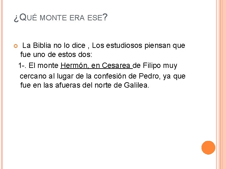 ¿QUÉ MONTE ERA ESE? La Biblia no lo dice , Los estudiosos piensan que ¿QUÉ MONTE ERA ESE? La Biblia no lo dice , Los estudiosos piensan que