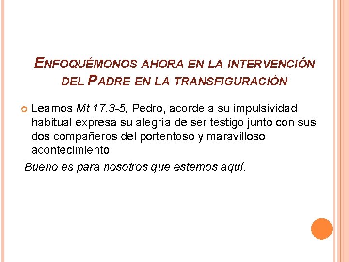 ENFOQUÉMONOS AHORA EN LA INTERVENCIÓN DEL PADRE EN LA TRANSFIGURACIÓN Leamos Mt 17. 3 ENFOQUÉMONOS AHORA EN LA INTERVENCIÓN DEL PADRE EN LA TRANSFIGURACIÓN Leamos Mt 17. 3
