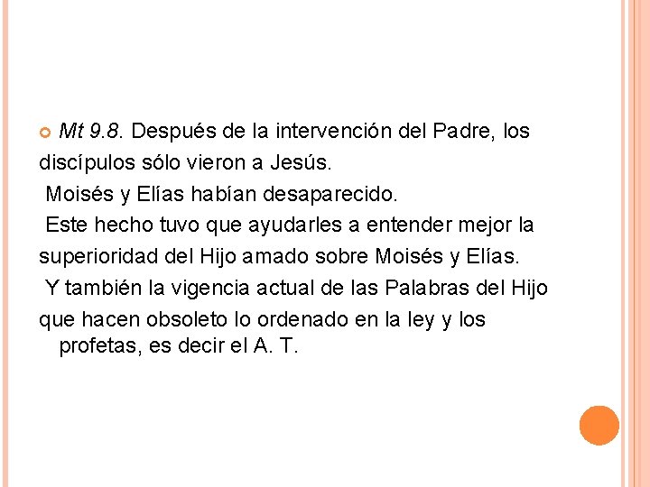 Mt 9. 8. Después de la intervención del Padre, los discípulos sólo vieron a Mt 9. 8. Después de la intervención del Padre, los discípulos sólo vieron a
