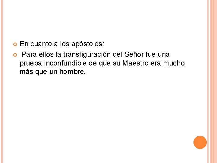 En cuanto a los apóstoles: Para ellos la transfiguración del Señor fue una prueba En cuanto a los apóstoles: Para ellos la transfiguración del Señor fue una prueba