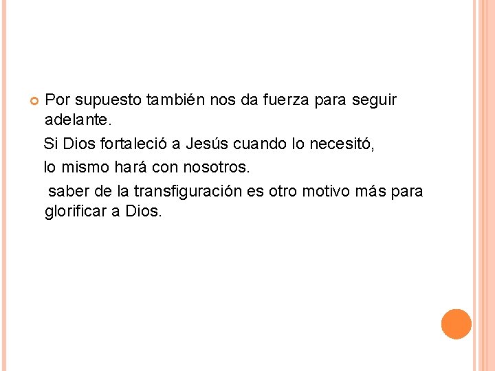 Por supuesto también nos da fuerza para seguir adelante. Si Dios fortaleció a Por supuesto también nos da fuerza para seguir adelante. Si Dios fortaleció a