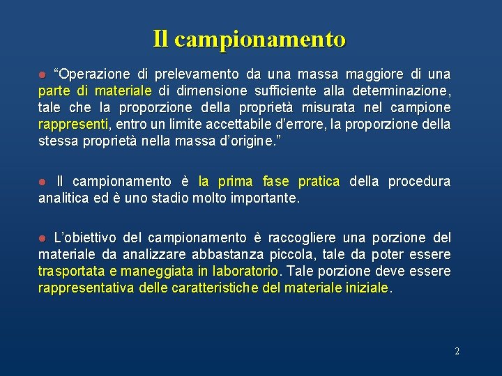 Il campionamento “Operazione di prelevamento da una massa maggiore di una parte di materiale