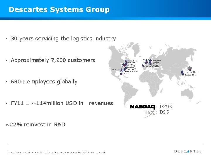 Descartes Systems Group • 30 years servicing the logistics industry • Approximately 7, 900