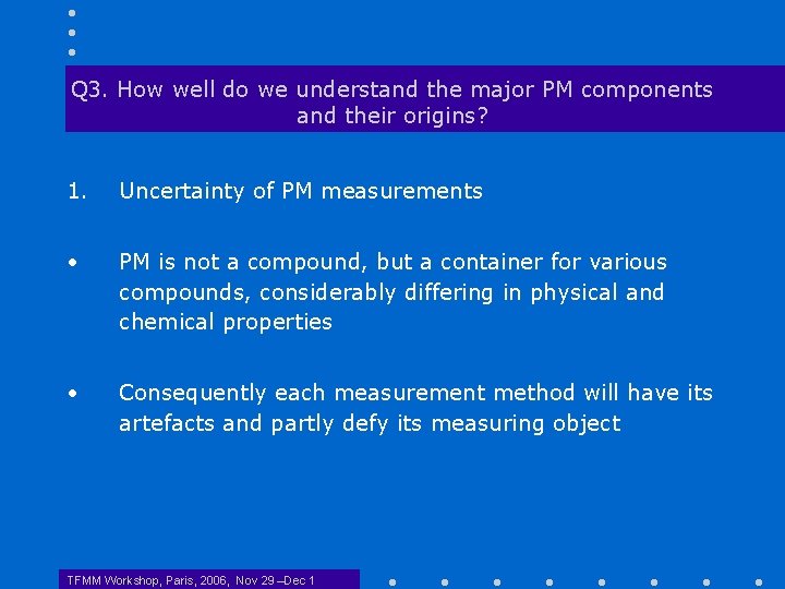 Q 3. How well do we understand the major PM components and their origins?