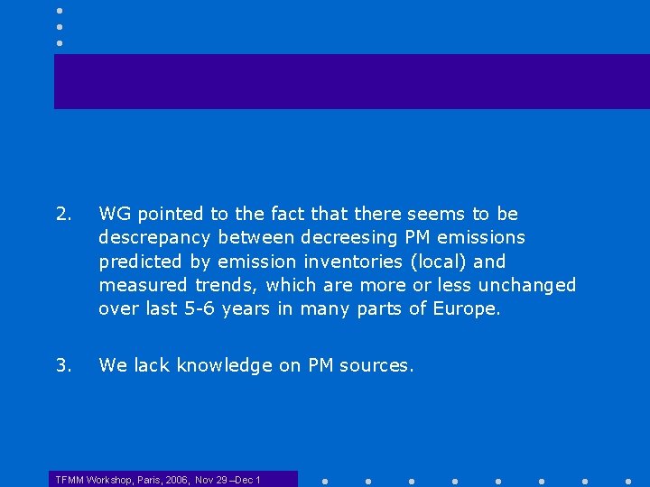 2. WG pointed to the fact that there seems to be descrepancy between decreesing