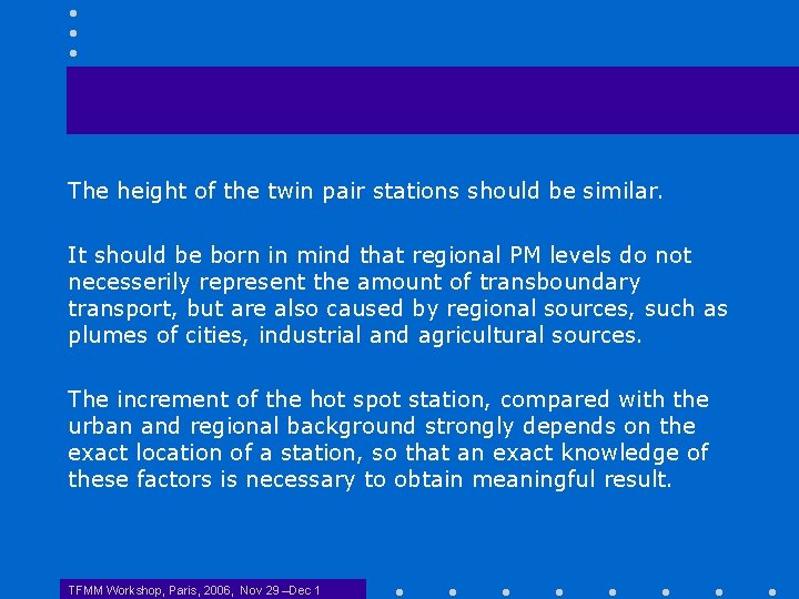 The height of the twin pair stations should be similar. It should be born