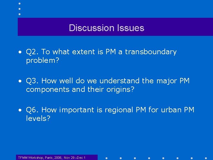 Discussion Issues • Q 2. To what extent is PM a transboundary problem? •