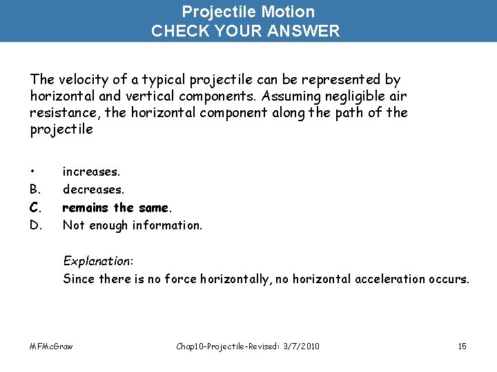 Projectile Motion CHECK YOUR ANSWER The velocity of a typical projectile can be represented