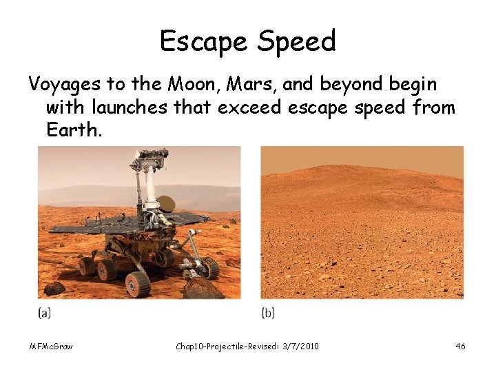 Escape Speed Voyages to the Moon, Mars, and beyond begin with launches that exceed