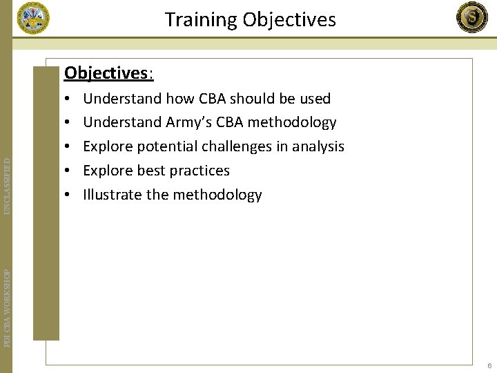 Training Objectives • • • Understand how CBA should be used Understand Army’s CBA