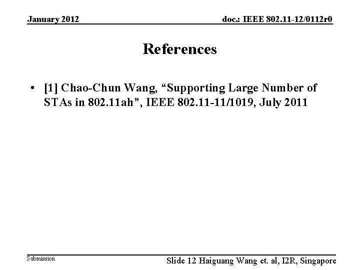 January 2012 doc. : IEEE 802. 11 -12/0112 r 0 References • [1] Chao-Chun