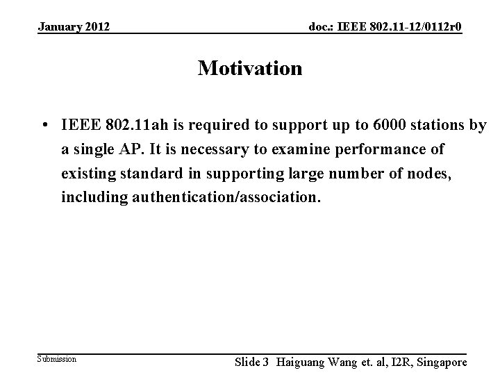 January 2012 doc. : IEEE 802. 11 -12/0112 r 0 Motivation • IEEE 802.