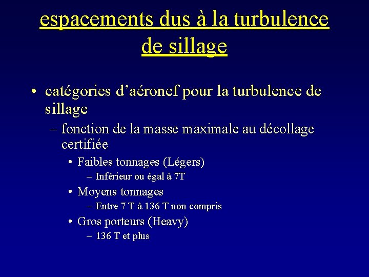 espacements dus à la turbulence de sillage • catégories d’aéronef pour la turbulence de