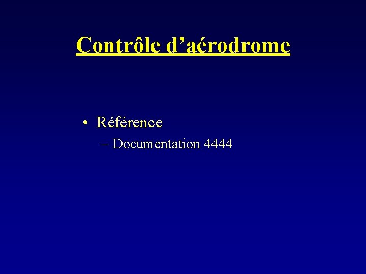 Contrôle d’aérodrome • Référence – Documentation 4444 