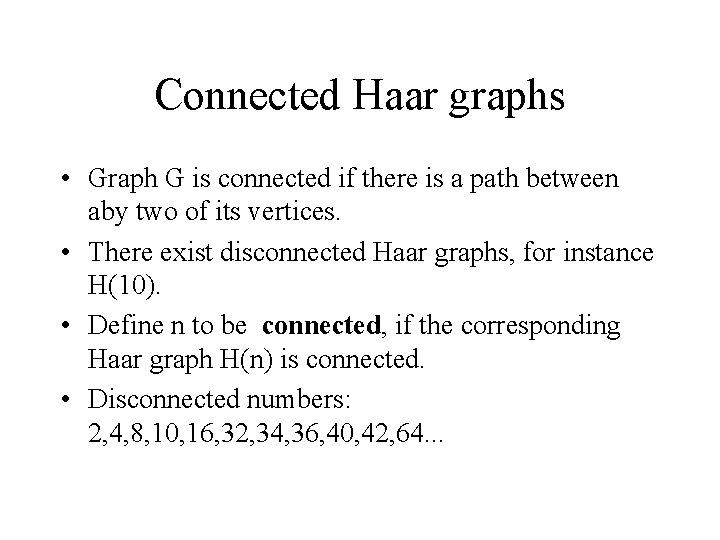 Connected Haar graphs • Graph G is connected if there is a path between