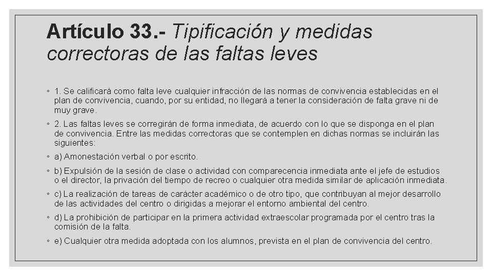 Artículo 33. - Tipificación y medidas correctoras de las faltas leves ◦ 1. Se Artículo 33. - Tipificación y medidas correctoras de las faltas leves ◦ 1. Se