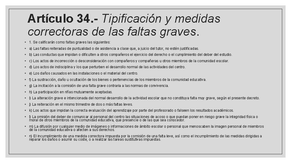 Artículo 34. - Tipificación y medidas correctoras de las faltas graves. ◦ 1. Se Artículo 34. - Tipificación y medidas correctoras de las faltas graves. ◦ 1. Se