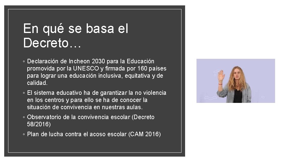 En qué se basa el Decreto… ◦ Declaración de Incheon 2030 para la Educación En qué se basa el Decreto… ◦ Declaración de Incheon 2030 para la Educación
