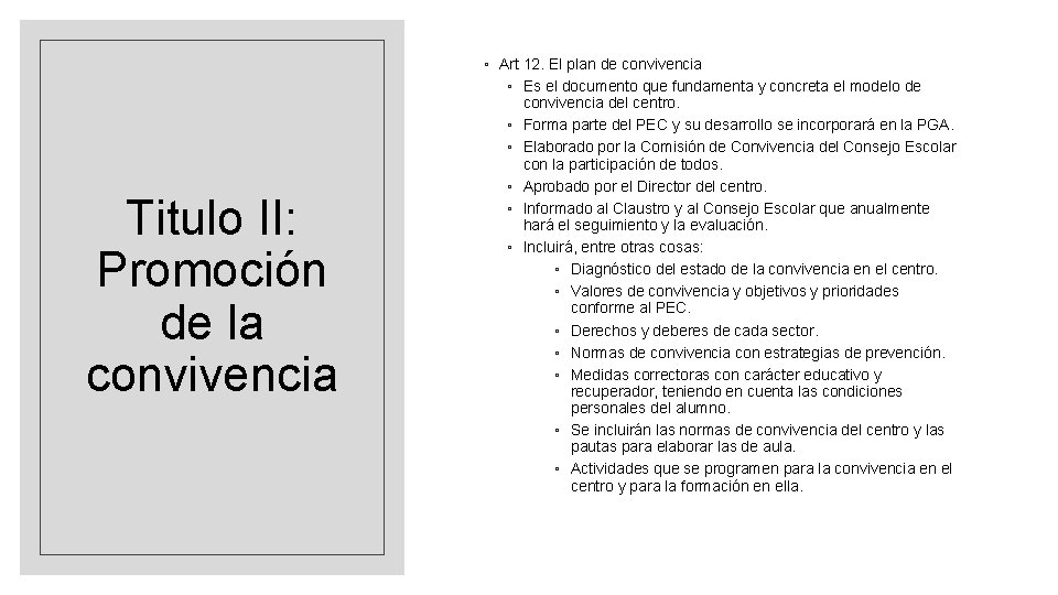 Titulo II: Promoción de la convivencia ◦ Art 12. El plan de convivencia ◦ Titulo II: Promoción de la convivencia ◦ Art 12. El plan de convivencia ◦