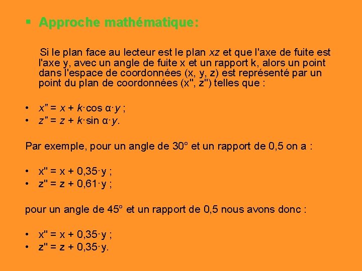 § Approche mathématique: Si le plan face au lecteur est le plan xz et § Approche mathématique: Si le plan face au lecteur est le plan xz et