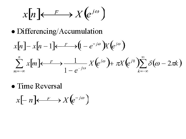 l Differencing/Accumulation l Time Reversal 