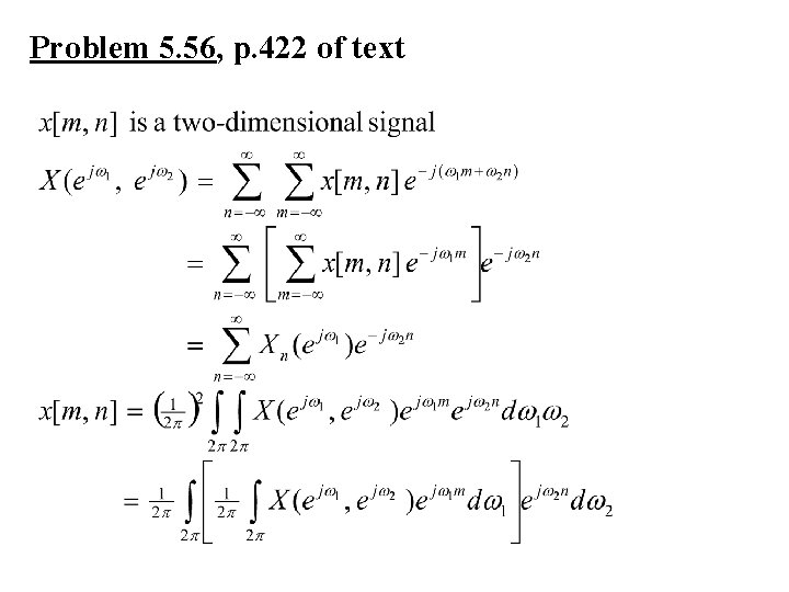 Problem 5. 56, p. 422 of text 