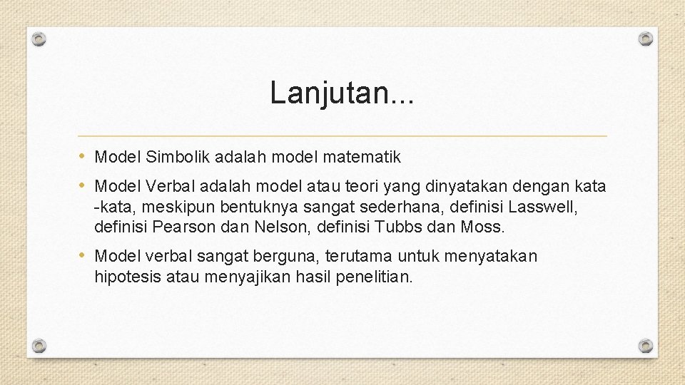 Lanjutan. . . • Model Simbolik adalah model matematik • Model Verbal adalah model
