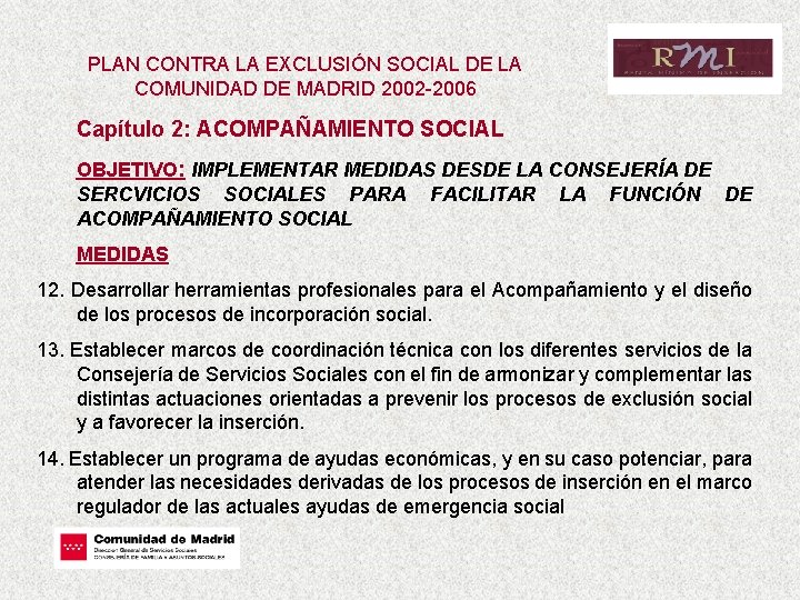 PLAN CONTRA LA EXCLUSIÓN SOCIAL DE LA COMUNIDAD DE MADRID 2002 -2006 Capítulo 2: