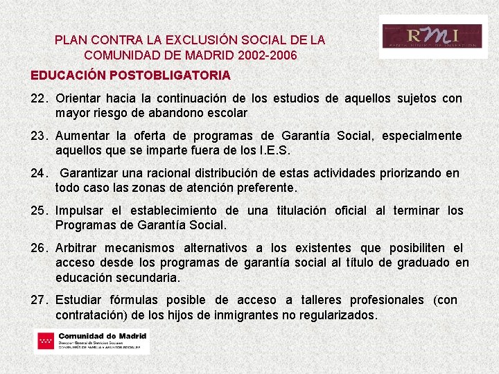 PLAN CONTRA LA EXCLUSIÓN SOCIAL DE LA COMUNIDAD DE MADRID 2002 -2006 EDUCACIÓN POSTOBLIGATORIA