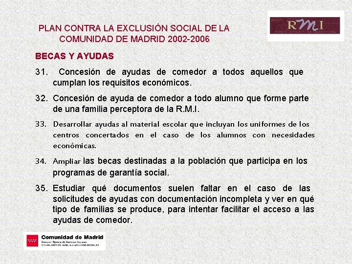 PLAN CONTRA LA EXCLUSIÓN SOCIAL DE LA COMUNIDAD DE MADRID 2002 -2006 BECAS Y