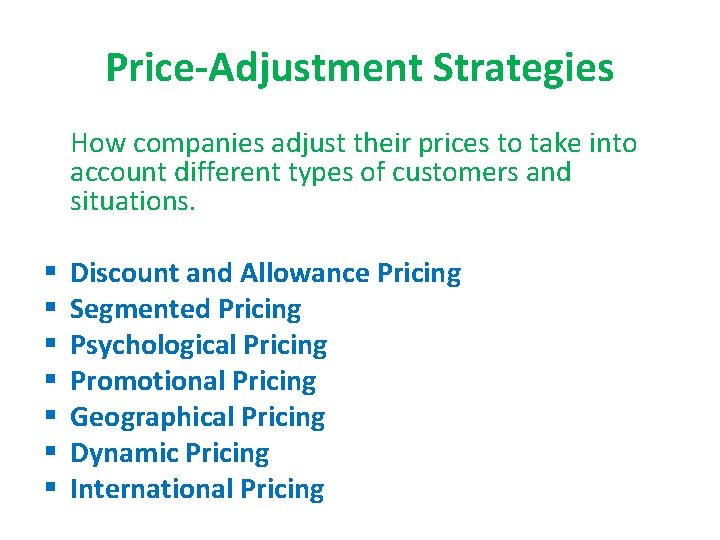 Price-Adjustment Strategies How companies adjust their prices to take into account different types of