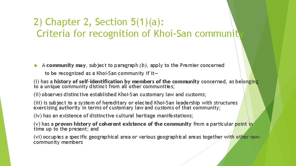 2) Chapter 2, Section 5(1)(a): Criteria for recognition of Khoi-San community A community may,