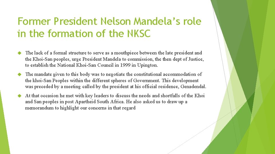Former President Nelson Mandela’s role in the formation of the NKSC The lack of