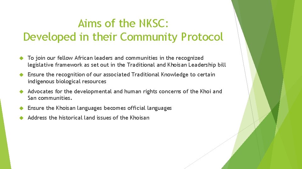 Aims of the NKSC: Developed in their Community Protocol To join our fellow African