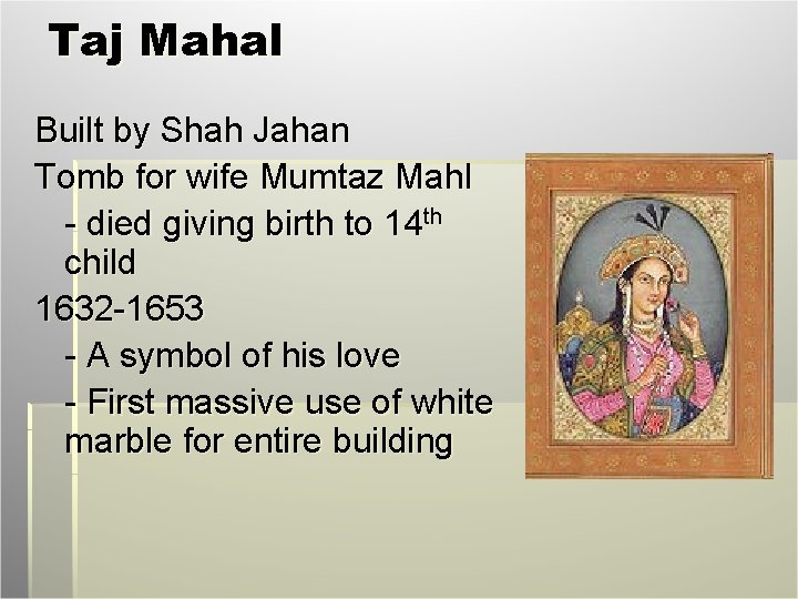 Taj Mahal Built by Shah Jahan Tomb for wife Mumtaz Mahl - died giving