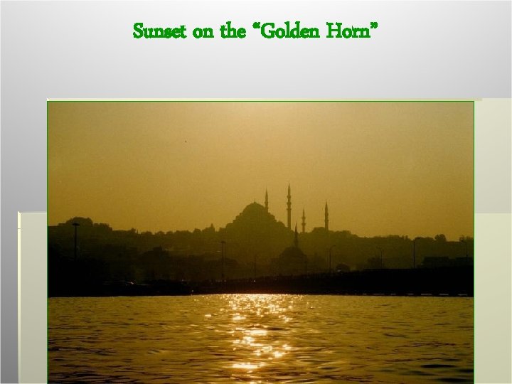 Sunset on the “Golden Horn” 