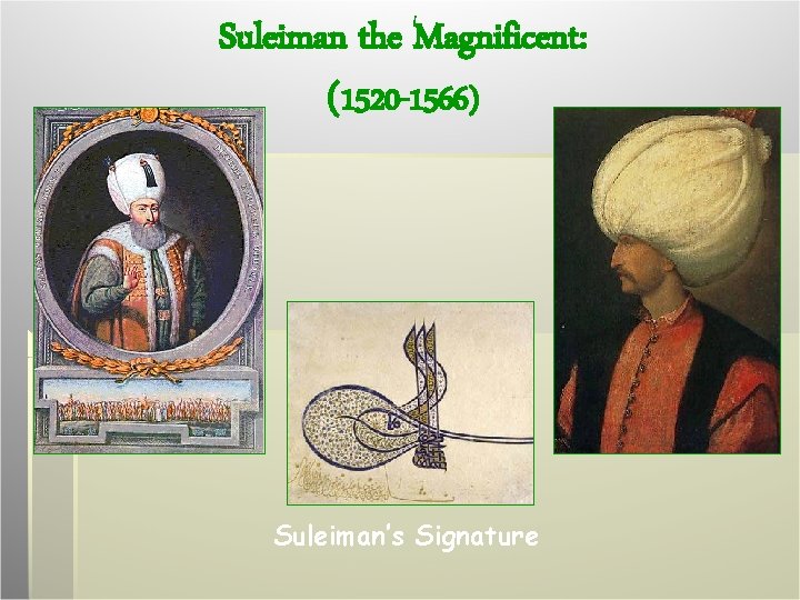 Suleiman the Magnificent: (1520 -1566) Suleiman’s Signature 