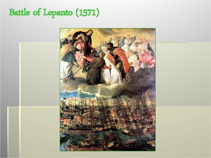 Battle of Lepanto (1571) 