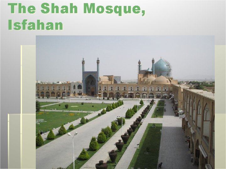 The Shah Mosque, Isfahan 
